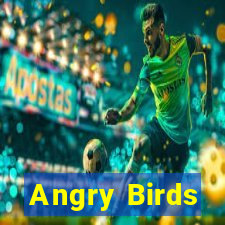 Angry Birds